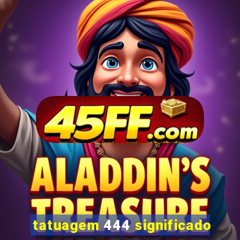 tatuagem 444 significado